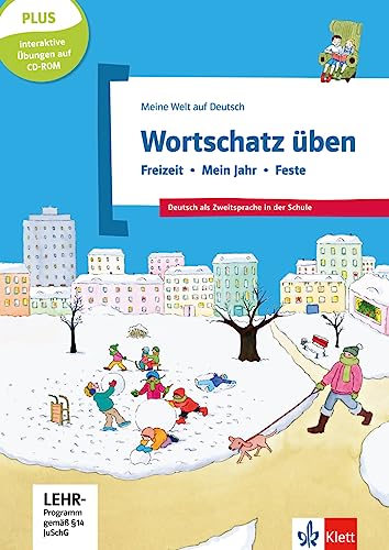 Wortschatz üben: Freizeit - Mein Jahr - Feste, inkl. CD-ROM: Deutsch als Zweitsprache in der Schule. Buch + CD-ROM (Meine Welt auf Deutsch) von Klett